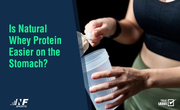 Is Natural Whey Protein Easier on the&nbsp;Stomach?